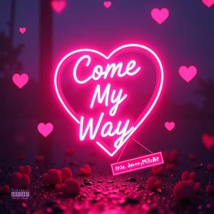 Come My Way (Remix) [Explicit]