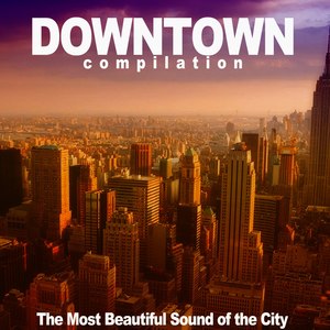 Downtown Compilation