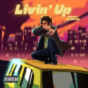 Livin' Up (Explicit)