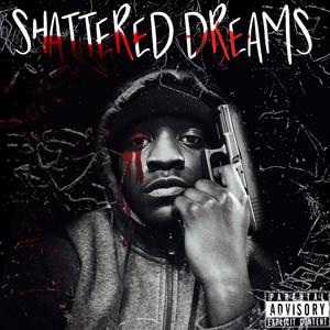 Shattered Dreams (Explicit)