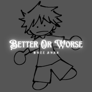 Better or Worse