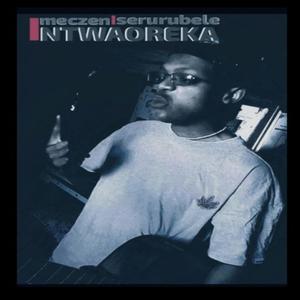 Ntwaoreka (feat. Dj Meczen WA SA)