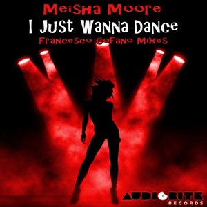 I Just Wanna Dance - Francesco Cofano Mixes