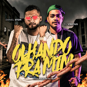 Olhando pra Mim(feat. Dj Vinícius) (Explicit)