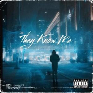 They know me (feat. Teejay2raw) [Explicit]