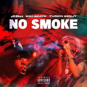 Perez - NO SMOKE (feat. Turich Benjy) (Explicit)