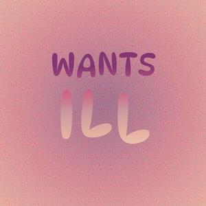 Wants Ill