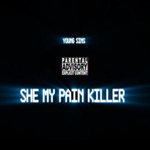 SHE MY PAIN KILLER (Explicit)
