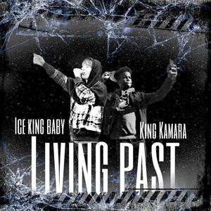 Living Past (feat. King Kamara) [Explicit]