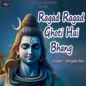 Ragad Ragad Ghoti Hai Bhang