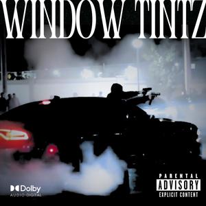 WINDOW TINTZ (feat. StompaDaLoc) (Explicit)