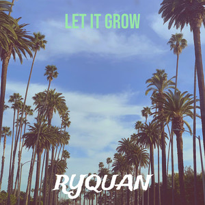 Let It Grow (Explicit)
