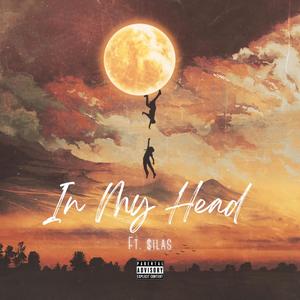 In My Head (feat. $ilas) (Explicit)