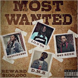 Most Wanted (feat. TayFinesse, I.O.U. Uz, 843Reek & D.N.S) [Explicit]