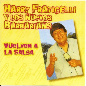 Harry Fraticelli y los Nuevos Barbarians Vuelven a la Salsa