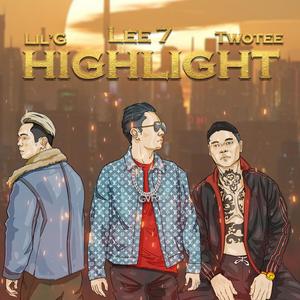 Highlight (feat. lilg & twotee) [Explicit]