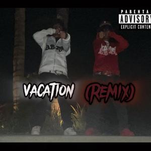 Vacation (Remix) [Explicit]