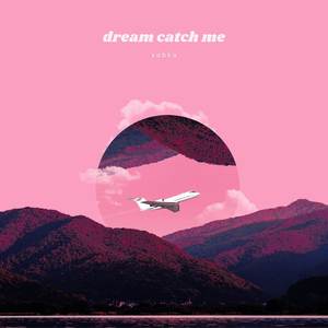 Dream Catch Me