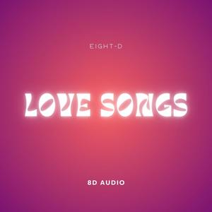 Love Songs (8D Audio)