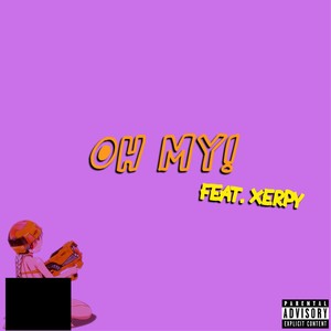 Oh My! (Explicit)