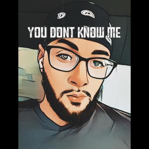 You Dont Know Me (Explicit)