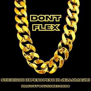 DON'T FLEX (feat. Peso Peso & JelloMauri) [Explicit]