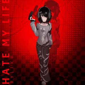 Hate My Life (feat. kaelawentdigital) (Explicit)