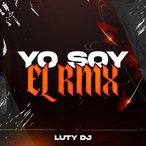 Yo Soy El RMX (Remix)