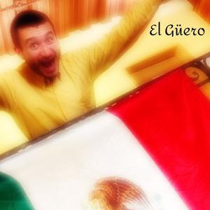 El Güero (Explicit)