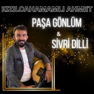 Paşa Gönlüm & Sivri Dilli