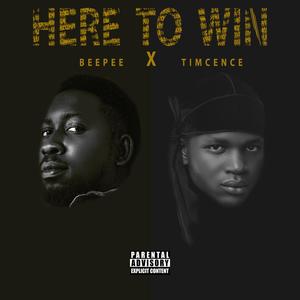 Here To Win (feat. Beepee) [Explicit]