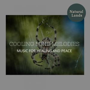 Cooling Mind Melodies - Music for Healing and Peace