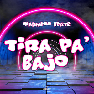 Tira Pa' bajo (Explicit)