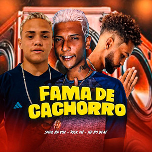 Fama de Cachorro (Explicit)