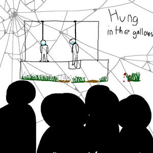 hung in the gallows (where I stay)