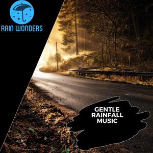 Gentle Rainfall Music