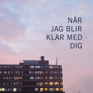 När Jag Blir Klar Med Dig