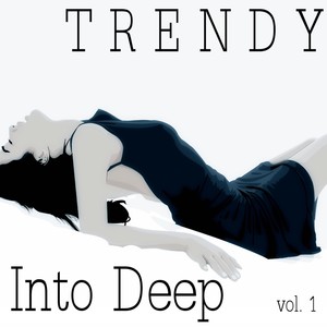 Trendy into Deep Vol 1