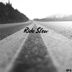 Ride Slow (Explicit)