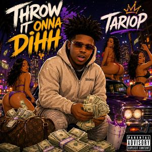 Throw It Onna Dihh (Explicit)
