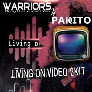 Living On Video 2K17 (Dany H & Laurent Veix Remix)