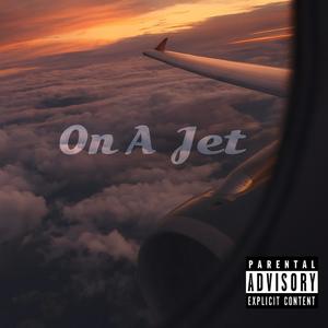 On A Jet! (Explicit)