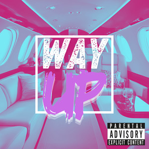 Way Up (Explicit)