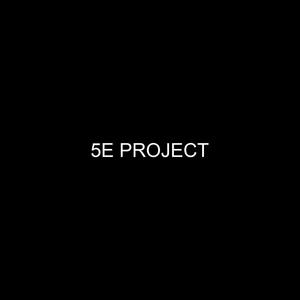 5E PROJECT