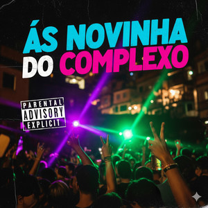 As Novinha do Complexo (Explicit)