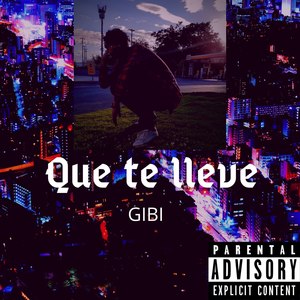 Que Te Lleve (Explicit)