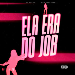 Ela Era do Job
