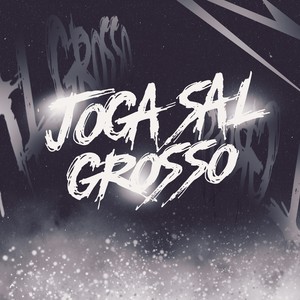 Joga Sal Grosso (Explicit)