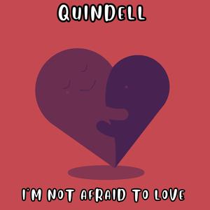 I’m Not Afraid To Love