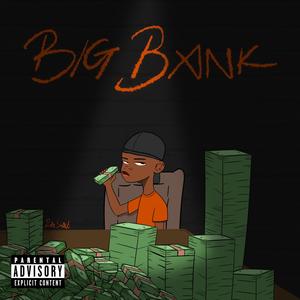 Big Bank (Explicit)